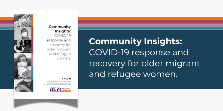 Text reads Community Insights: COVID-19 response and recovery for older migrant and refugee women.